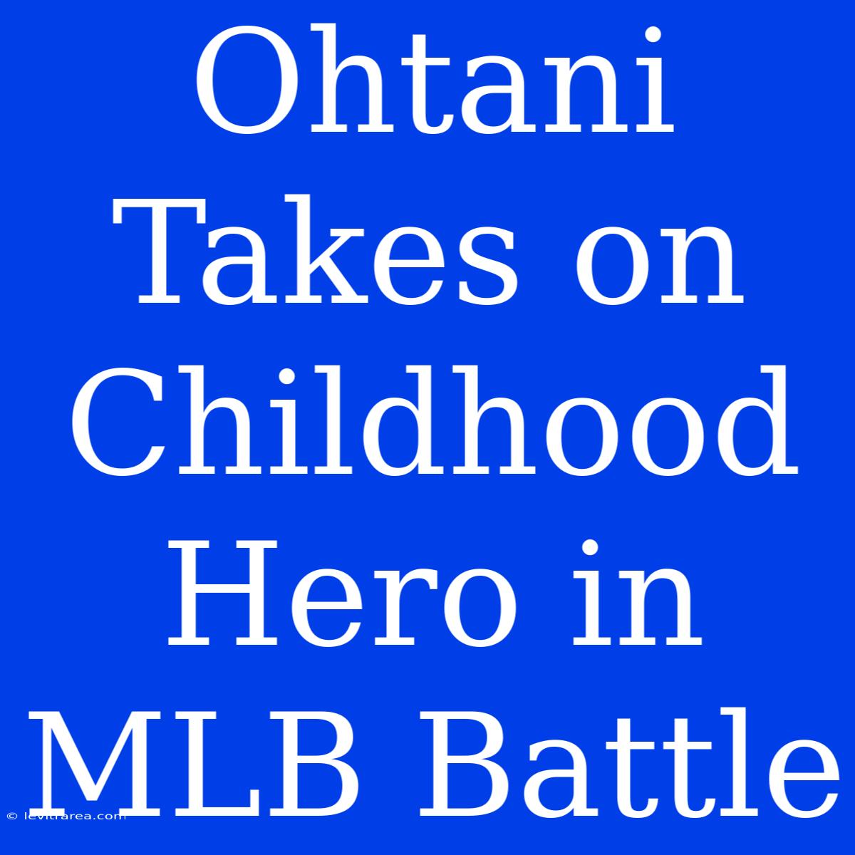 Ohtani Takes On Childhood Hero In MLB Battle