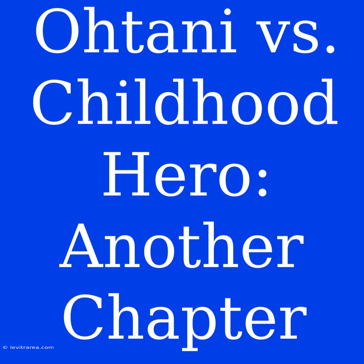 Ohtani Vs. Childhood Hero: Another Chapter