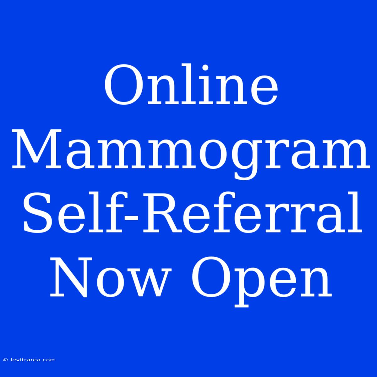 Online Mammogram Self-Referral Now Open