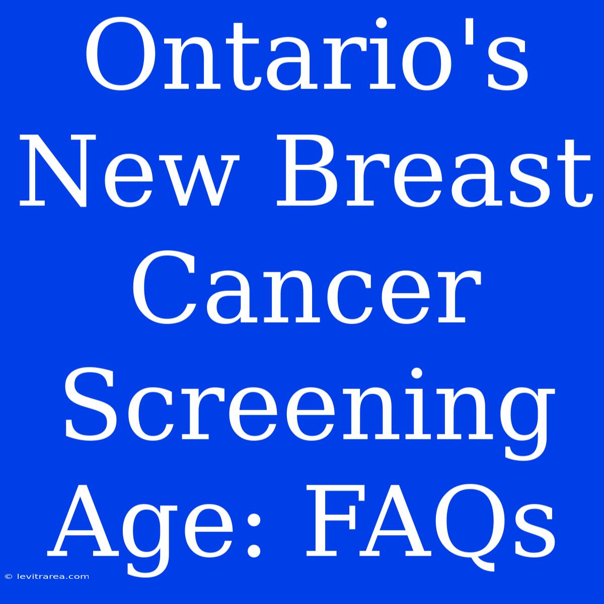 Ontario's New Breast Cancer Screening Age: FAQs