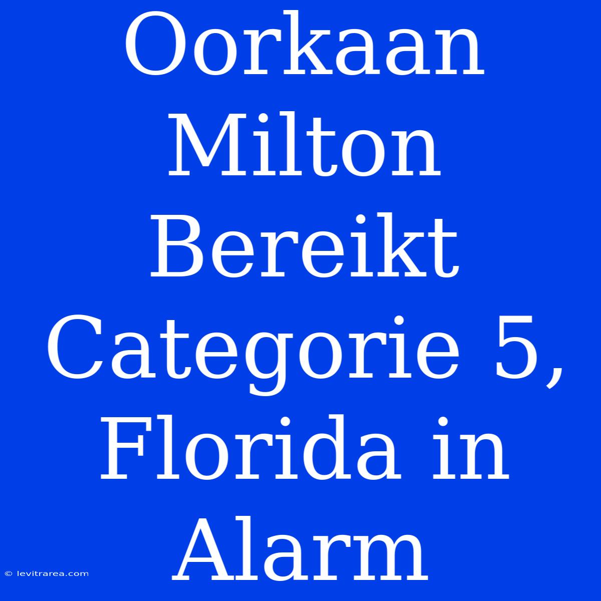 Oorkaan Milton Bereikt Categorie 5, Florida In Alarm