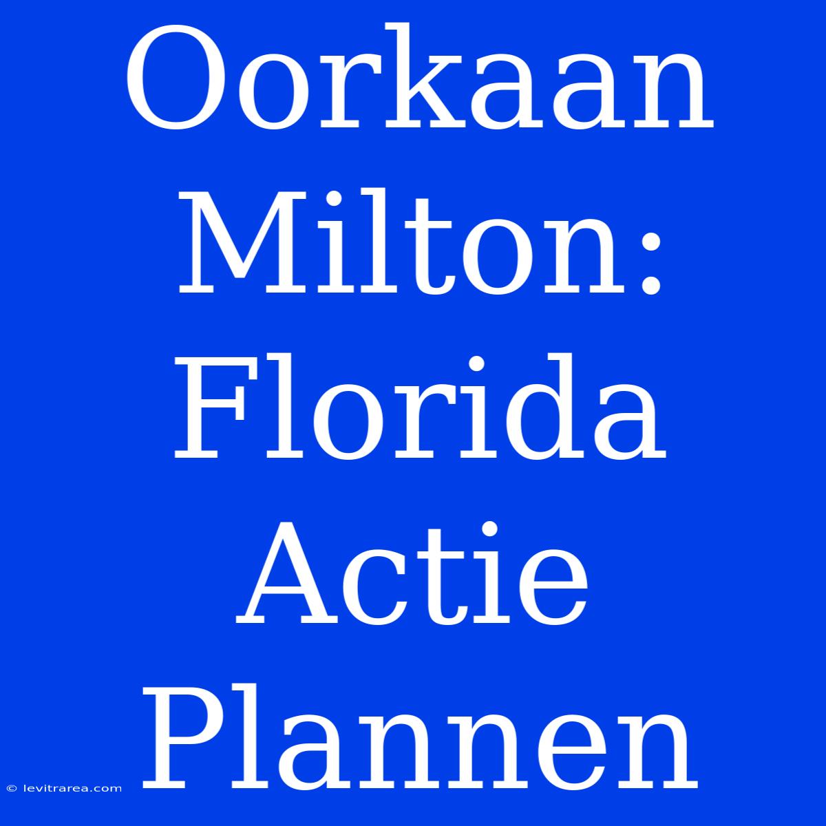 Oorkaan Milton: Florida Actie Plannen