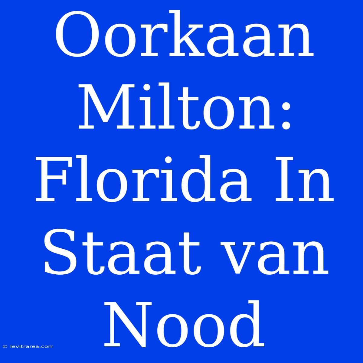 Oorkaan Milton: Florida In Staat Van Nood