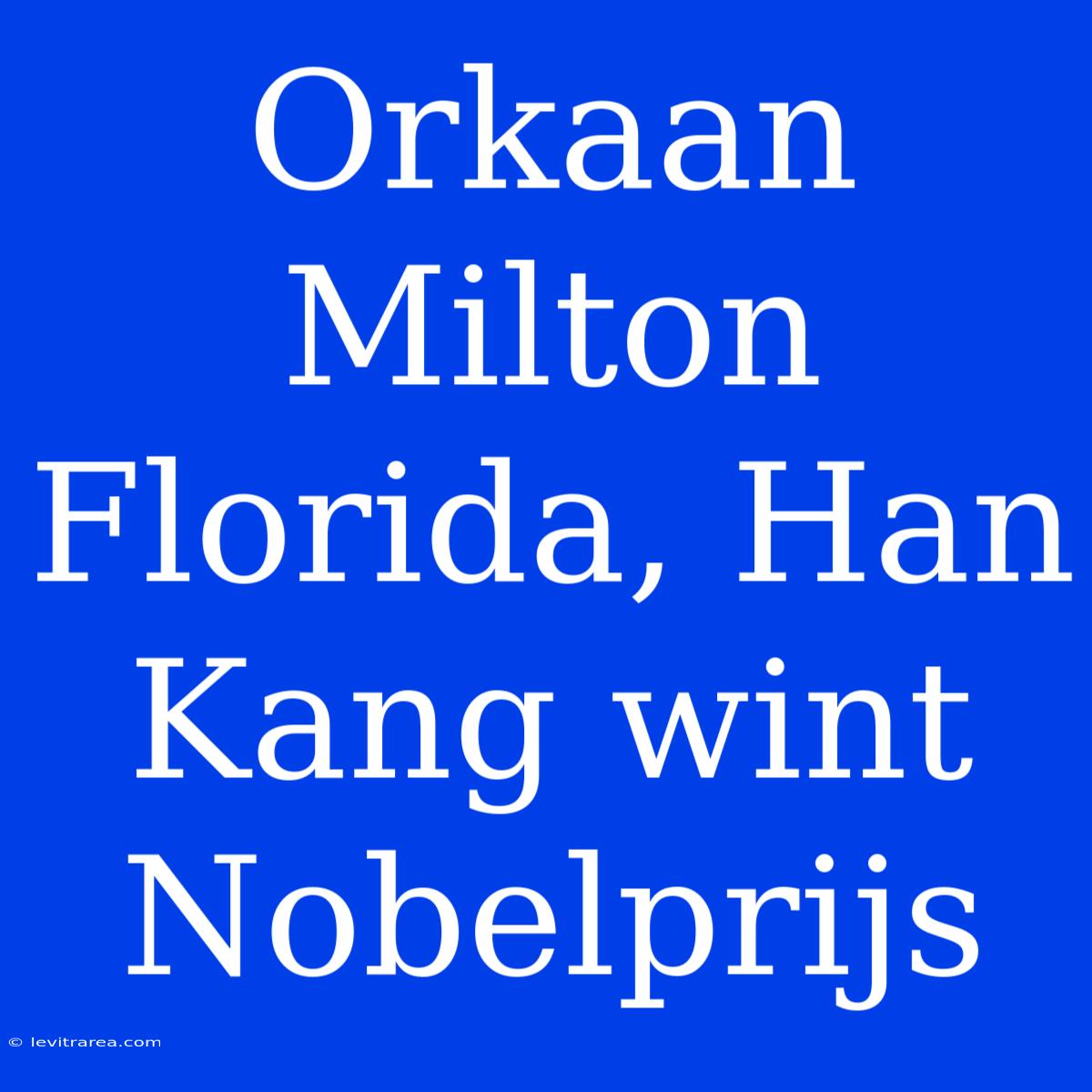 Orkaan Milton Florida, Han Kang Wint Nobelprijs