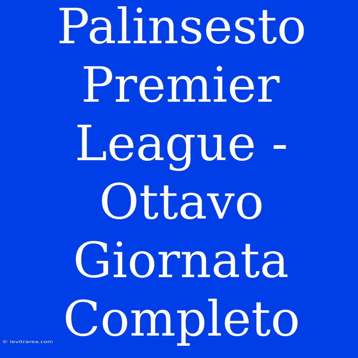 Palinsesto Premier League - Ottavo Giornata Completo