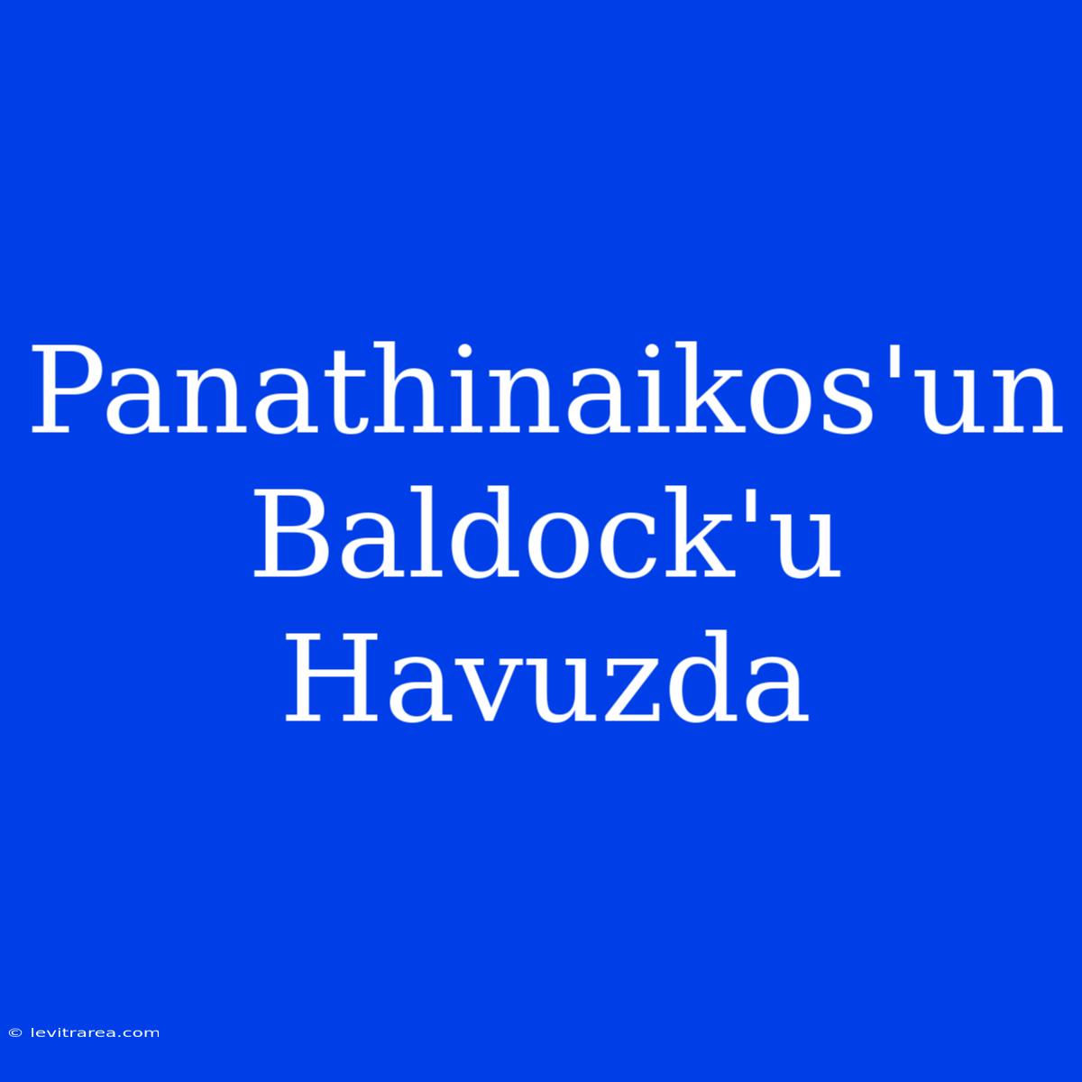 Panathinaikos'un Baldock'u Havuzda