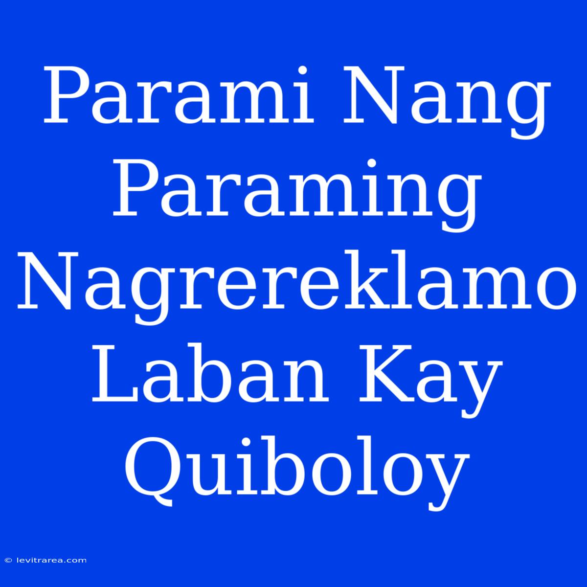 Parami Nang Paraming Nagrereklamo Laban Kay Quiboloy