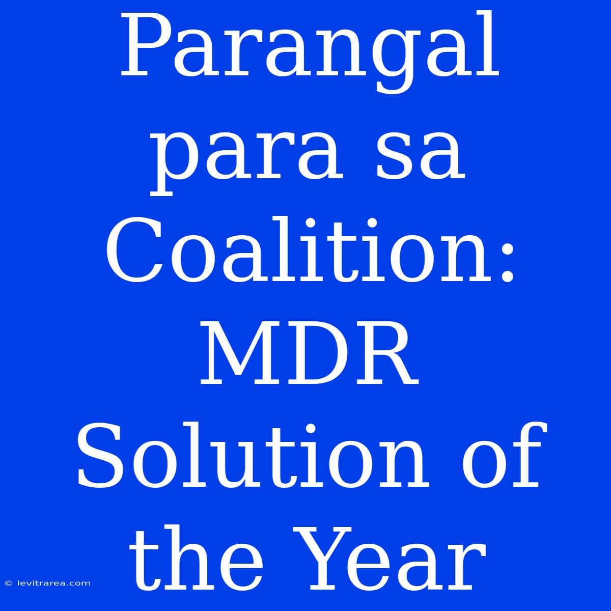 Parangal Para Sa Coalition: MDR Solution Of The Year