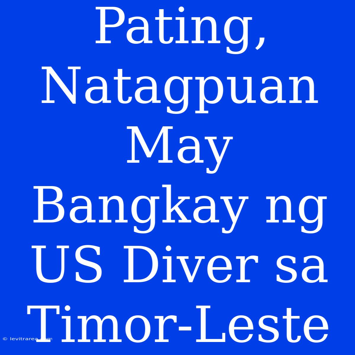 Pating, Natagpuan May Bangkay Ng US Diver Sa Timor-Leste