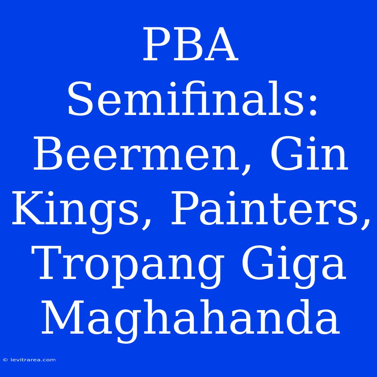 PBA Semifinals: Beermen, Gin Kings, Painters, Tropang Giga Maghahanda