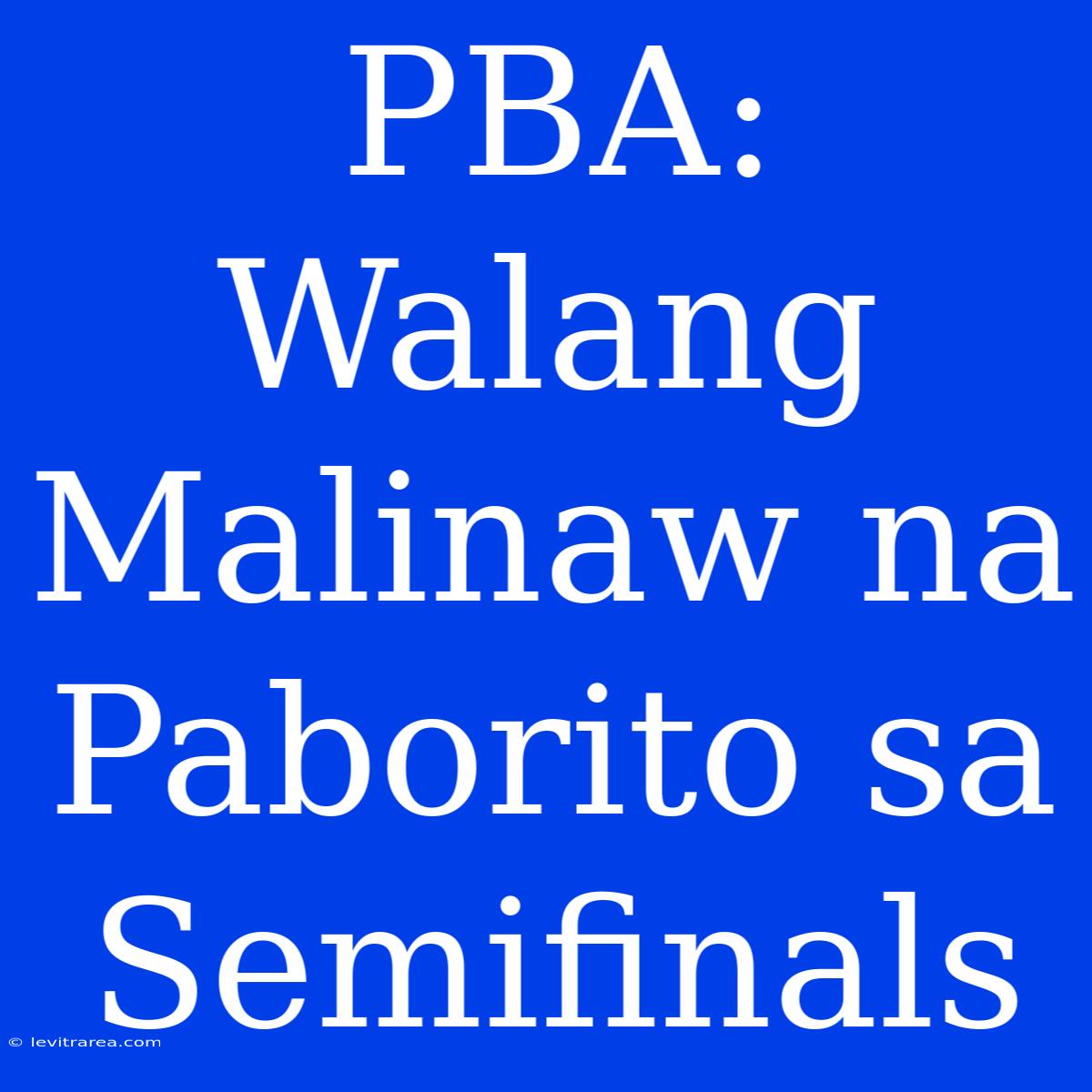 PBA: Walang Malinaw Na Paborito Sa Semifinals