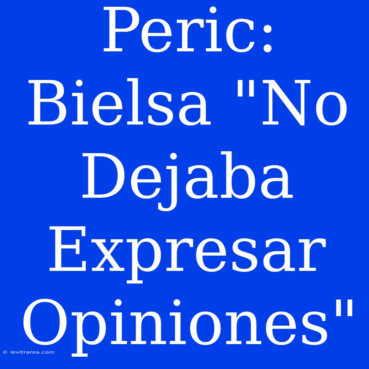 Peric: Bielsa 