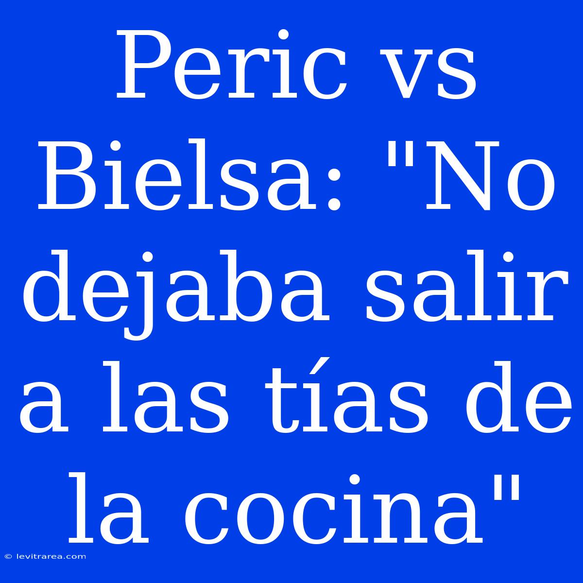 Peric Vs Bielsa: 