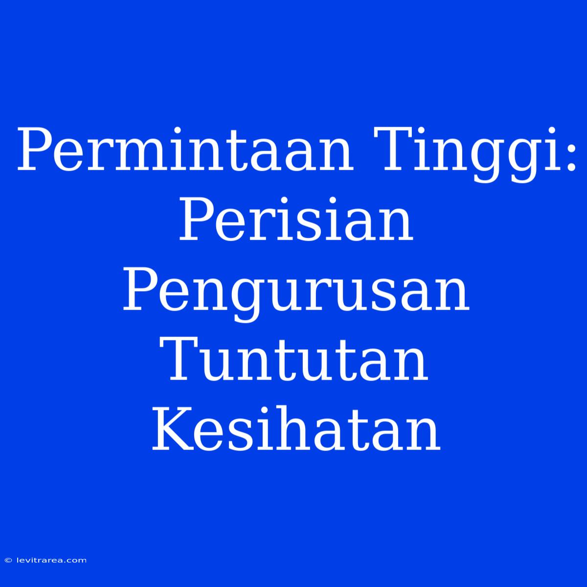 Permintaan Tinggi: Perisian Pengurusan Tuntutan Kesihatan