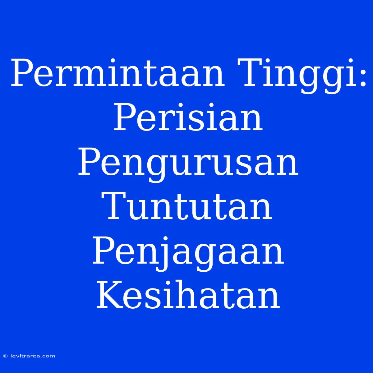 Permintaan Tinggi: Perisian Pengurusan Tuntutan Penjagaan Kesihatan