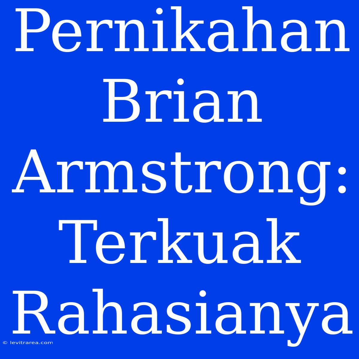 Pernikahan Brian Armstrong: Terkuak Rahasianya