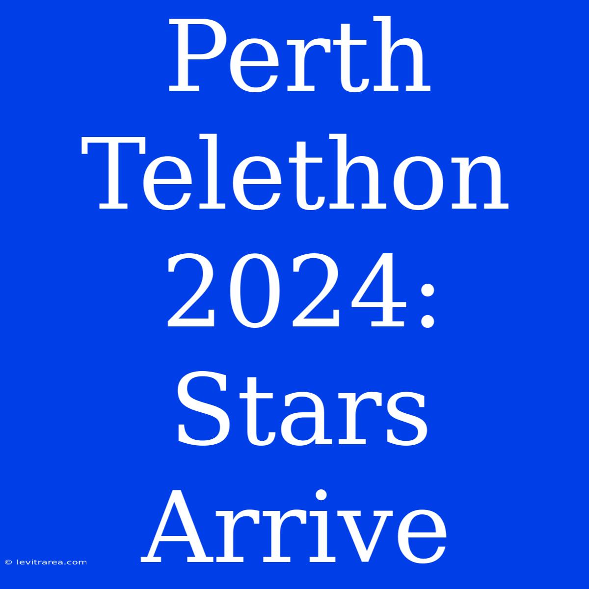 Perth Telethon 2024: Stars Arrive 