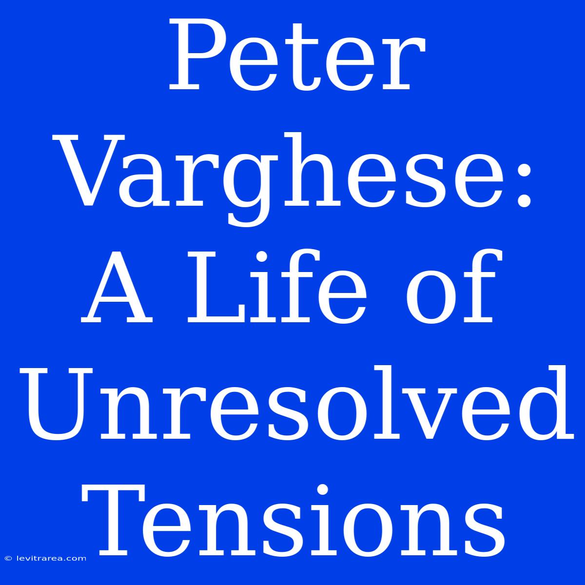 Peter Varghese: A Life Of Unresolved Tensions