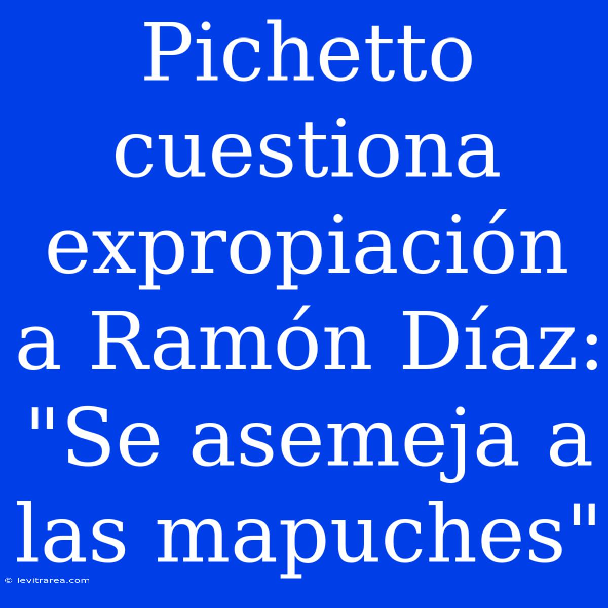 Pichetto Cuestiona Expropiación A Ramón Díaz: 