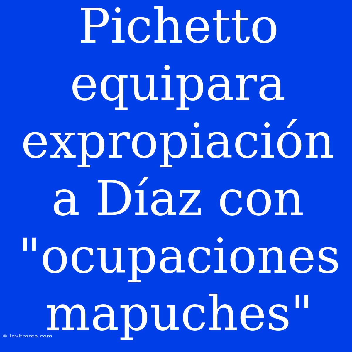 Pichetto Equipara Expropiación A Díaz Con 