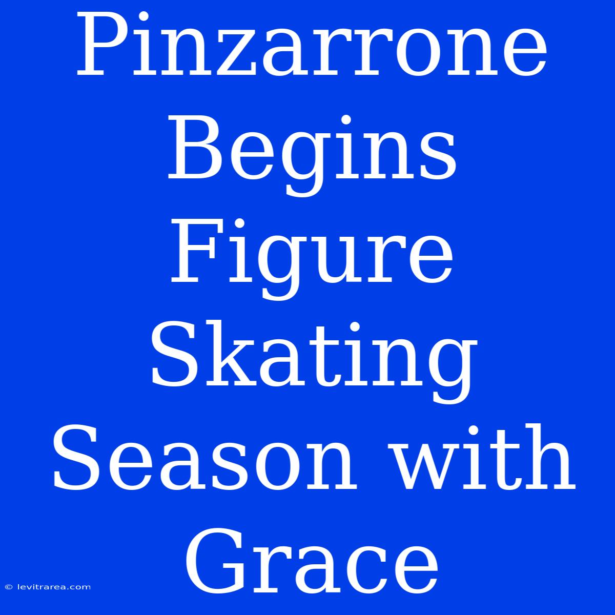 Pinzarrone Begins Figure Skating Season With Grace