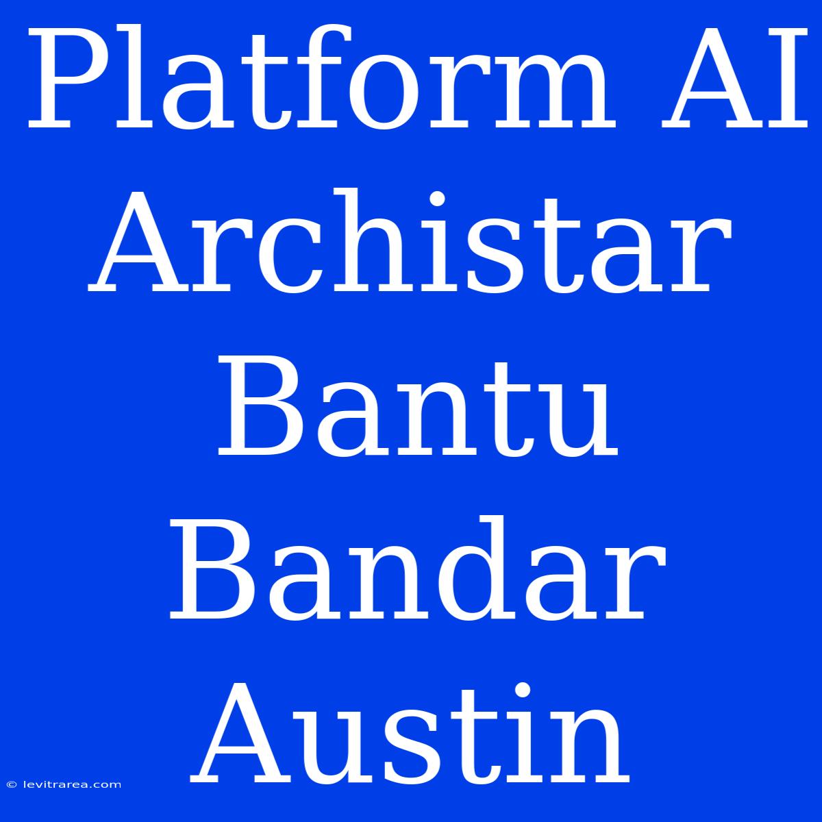 Platform AI Archistar Bantu Bandar Austin