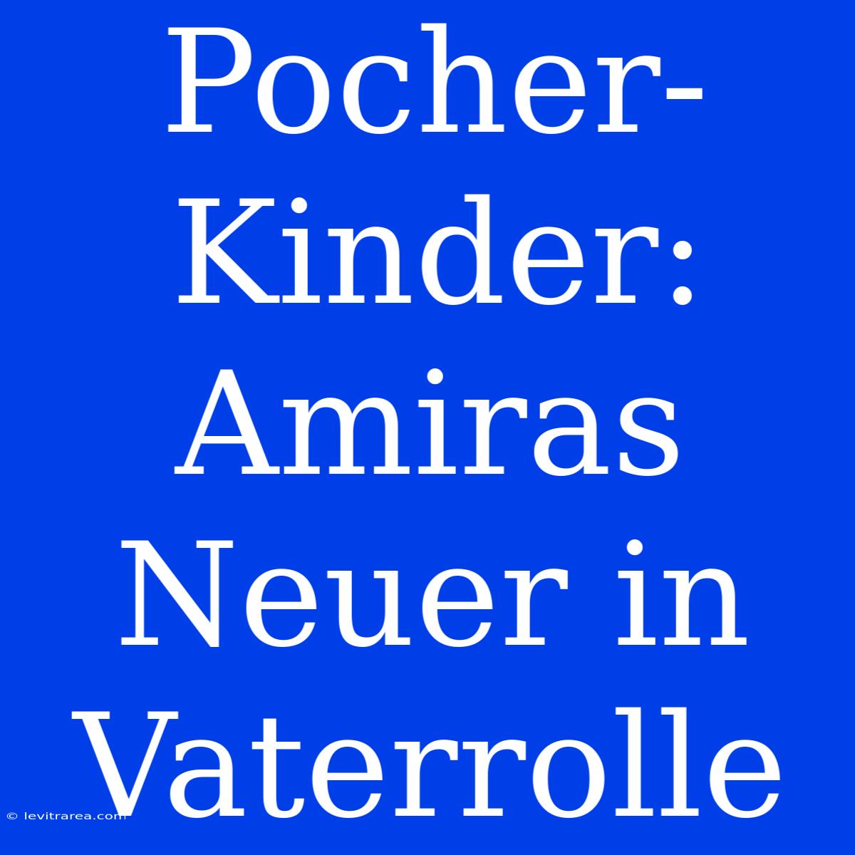 Pocher-Kinder: Amiras Neuer In Vaterrolle