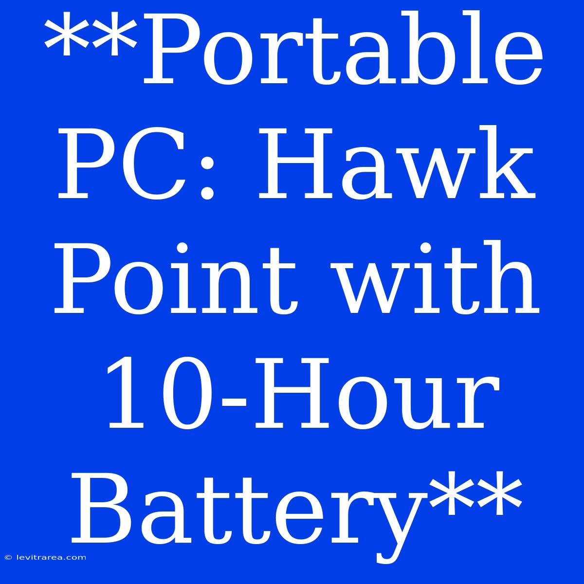 **Portable PC: Hawk Point With 10-Hour Battery**