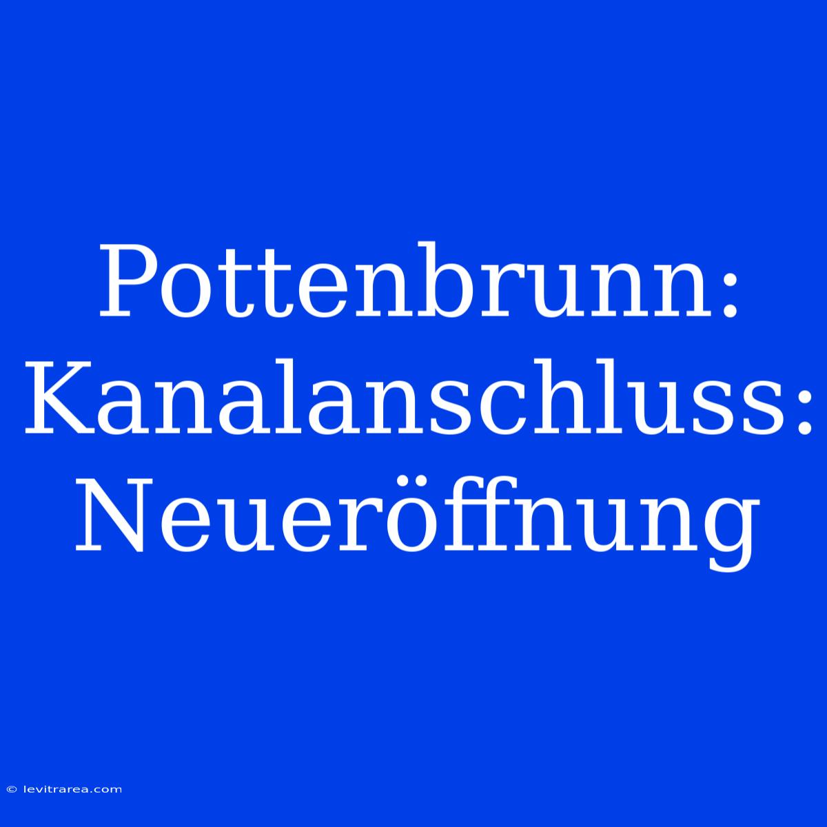 Pottenbrunn: Kanalanschluss: Neueröffnung