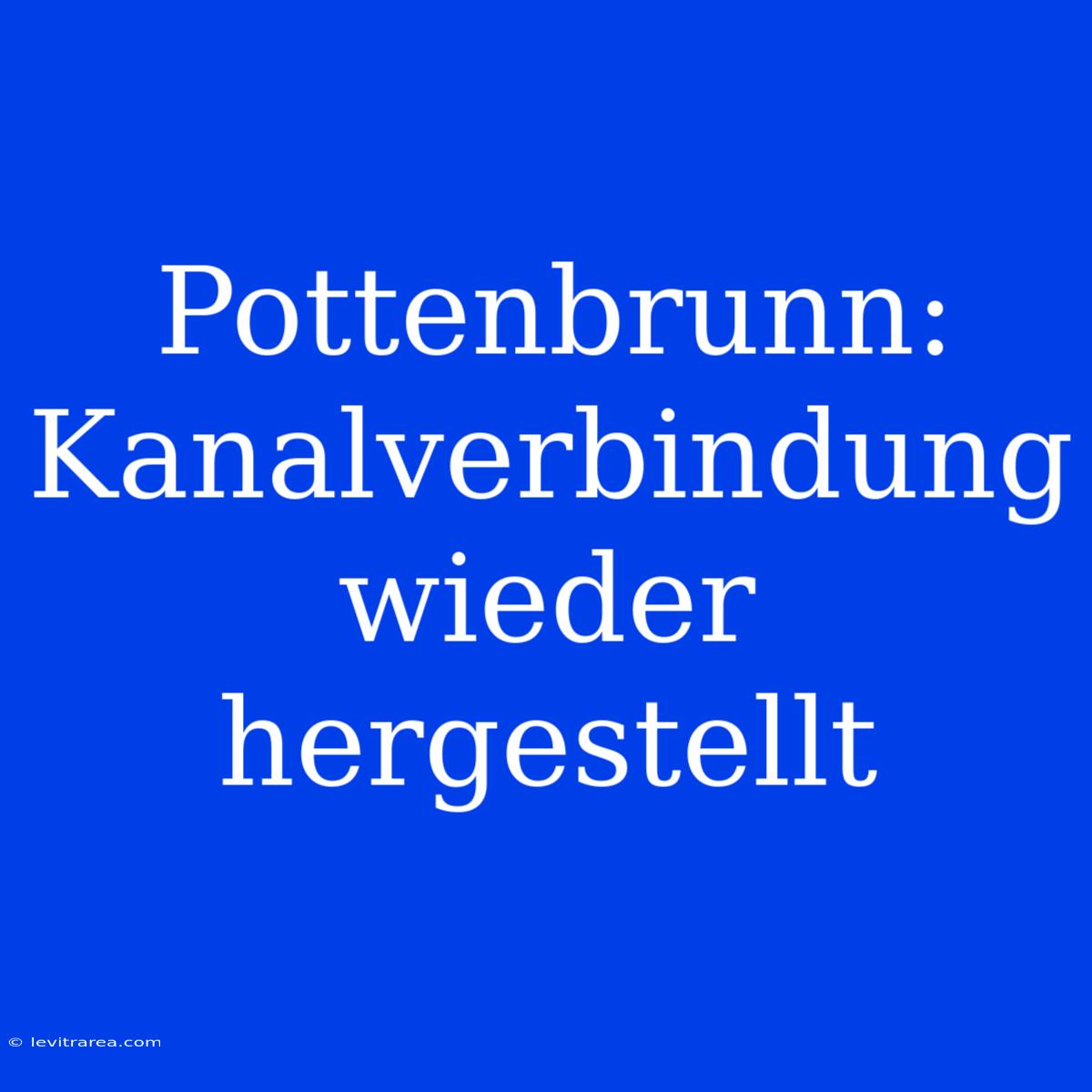 Pottenbrunn: Kanalverbindung Wieder Hergestellt