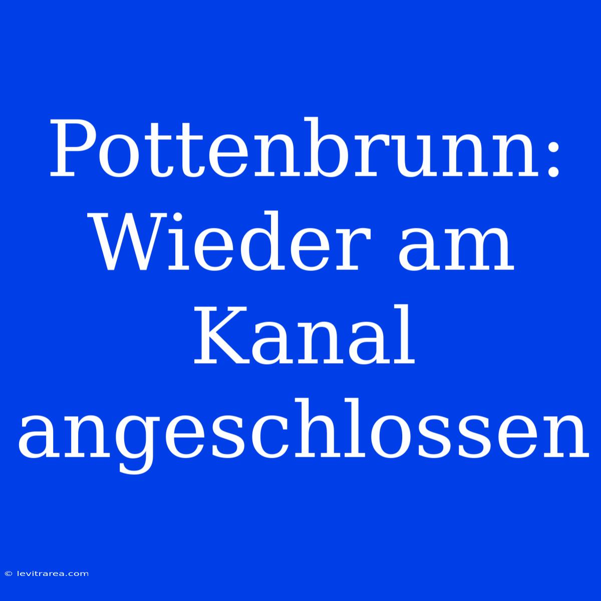 Pottenbrunn: Wieder Am Kanal Angeschlossen