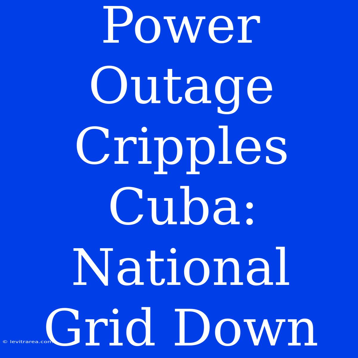 Power Outage Cripples Cuba: National Grid Down 