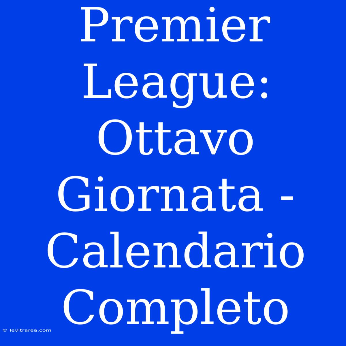 Premier League: Ottavo Giornata - Calendario Completo