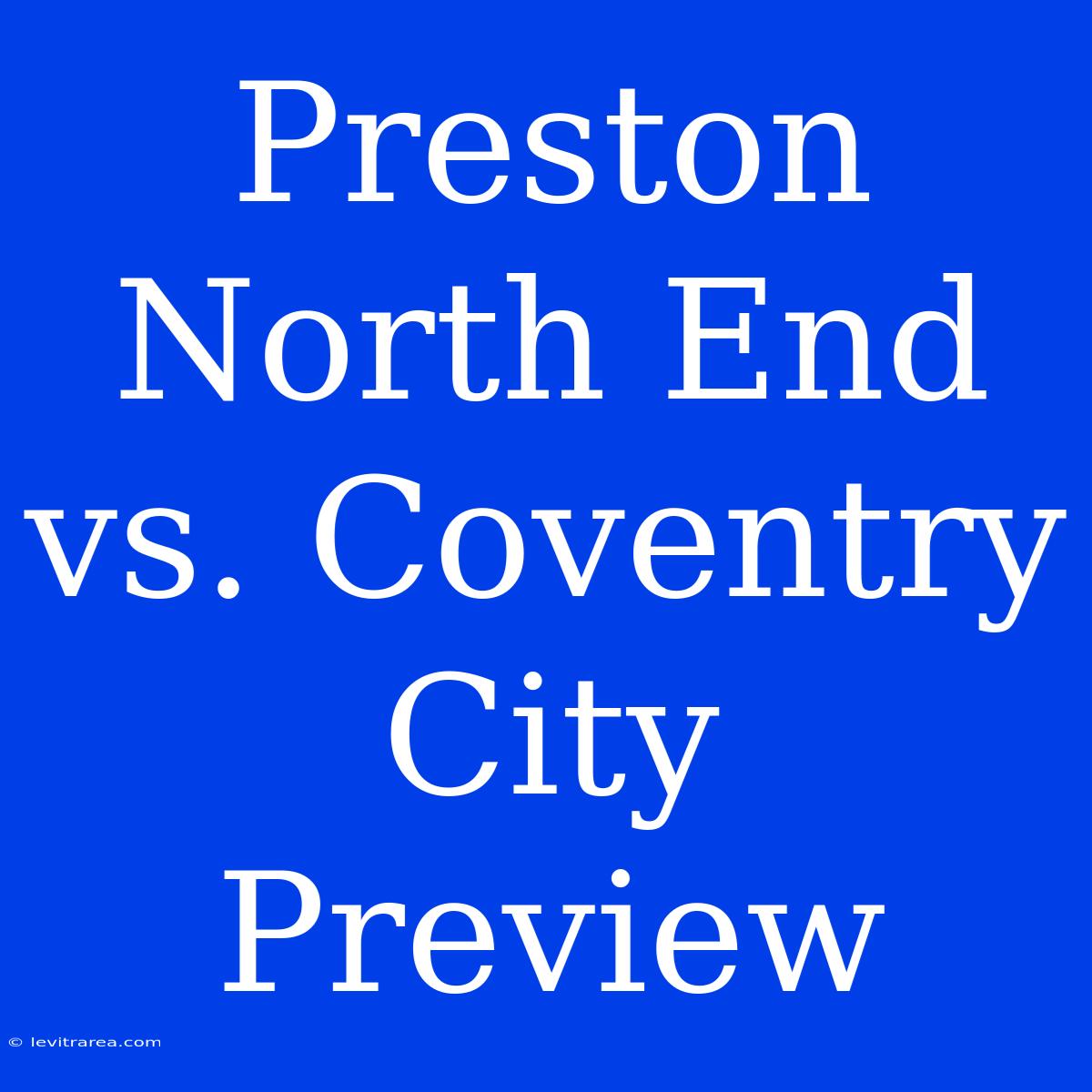 Preston North End Vs. Coventry City Preview