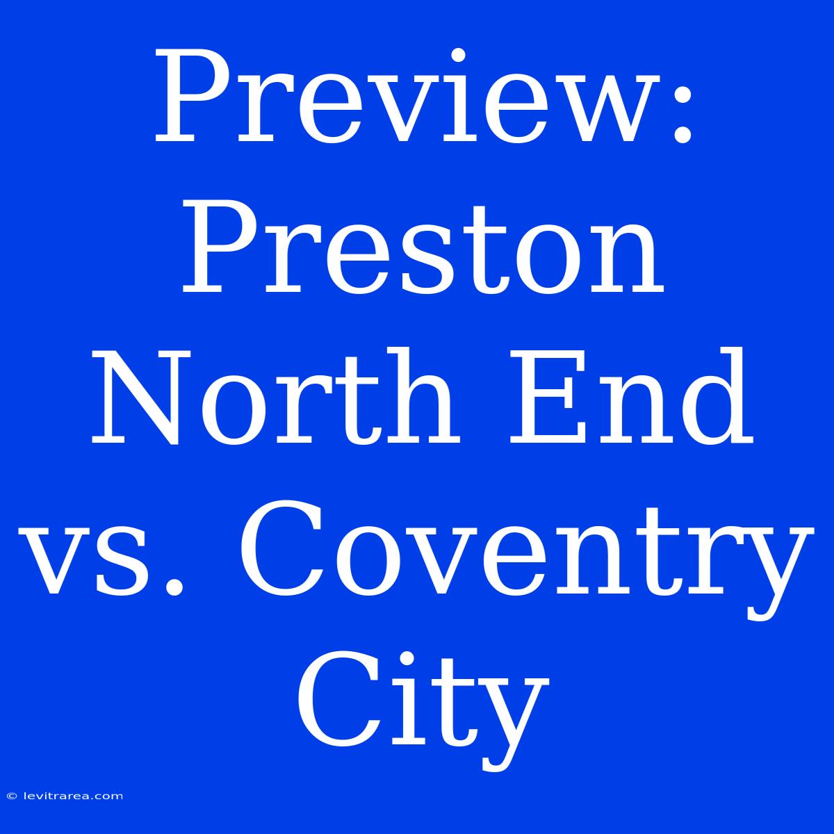 Preview: Preston North End Vs. Coventry City