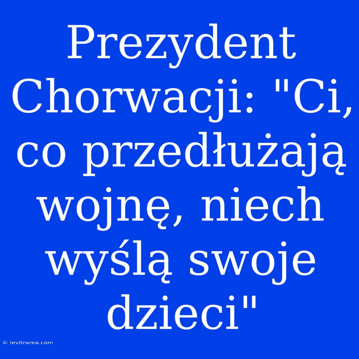 Prezydent Chorwacji: 