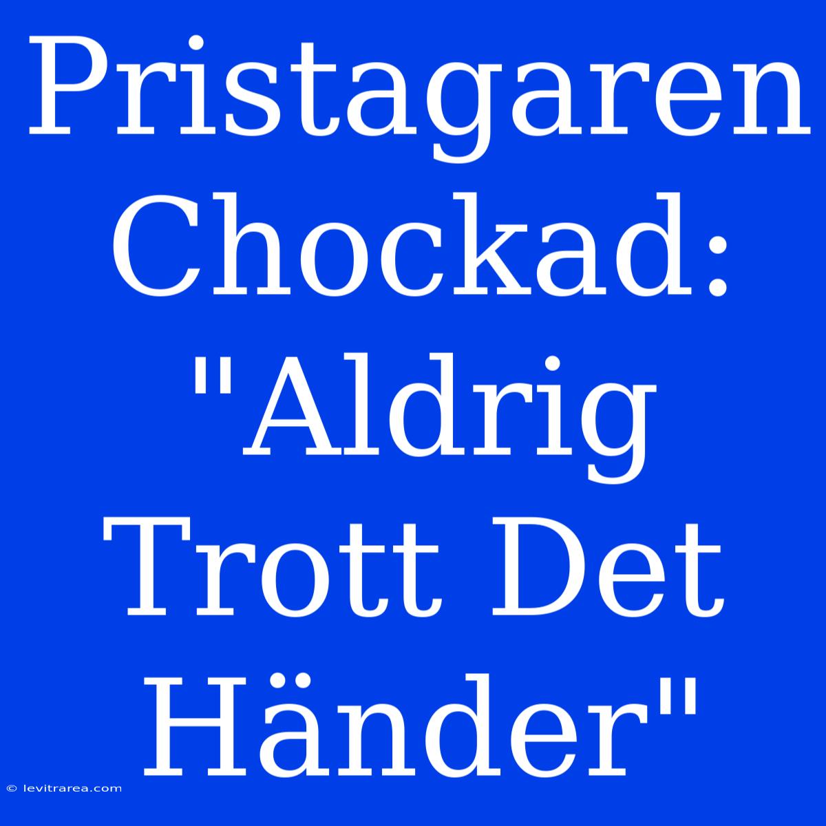 Pristagaren Chockad: 