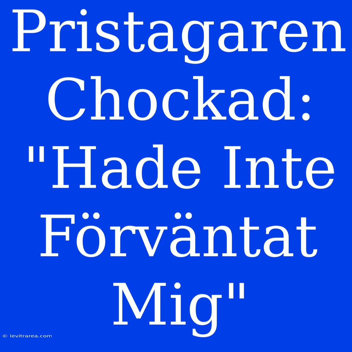 Pristagaren Chockad: 