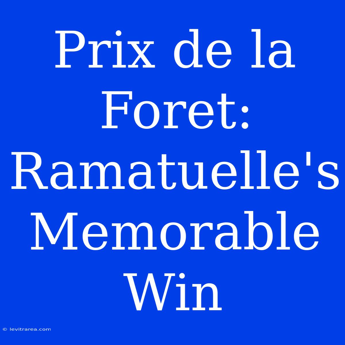 Prix De La Foret: Ramatuelle's Memorable Win