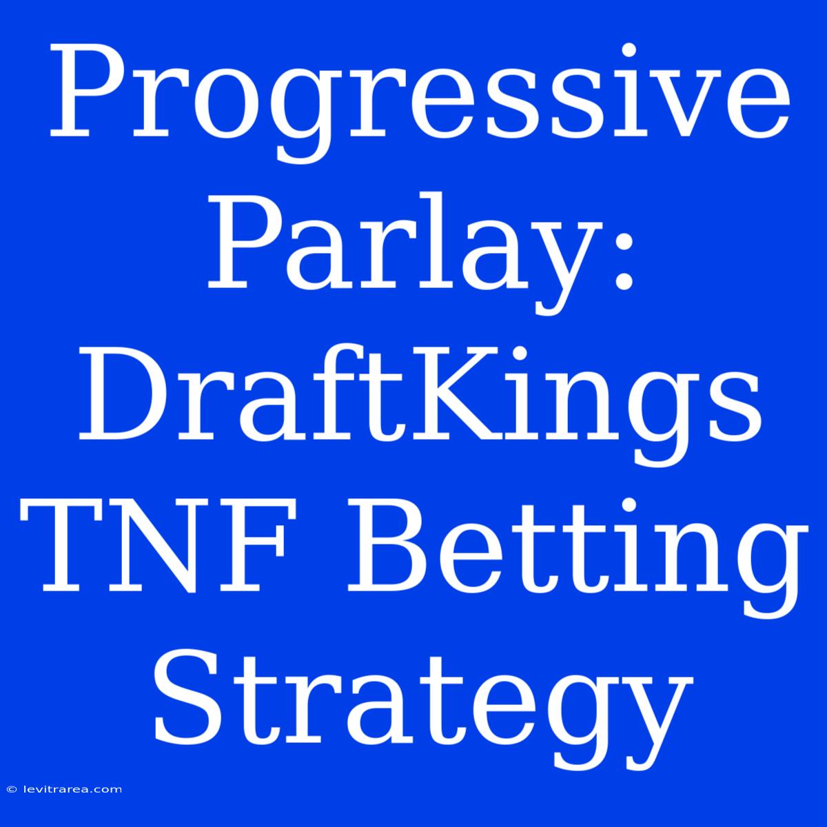 Progressive Parlay: DraftKings TNF Betting Strategy