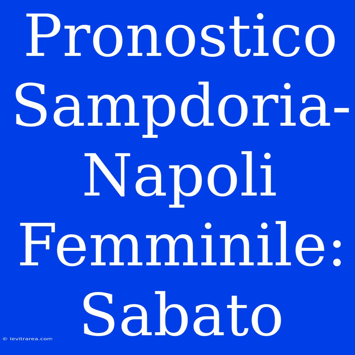 Pronostico Sampdoria-Napoli Femminile: Sabato 