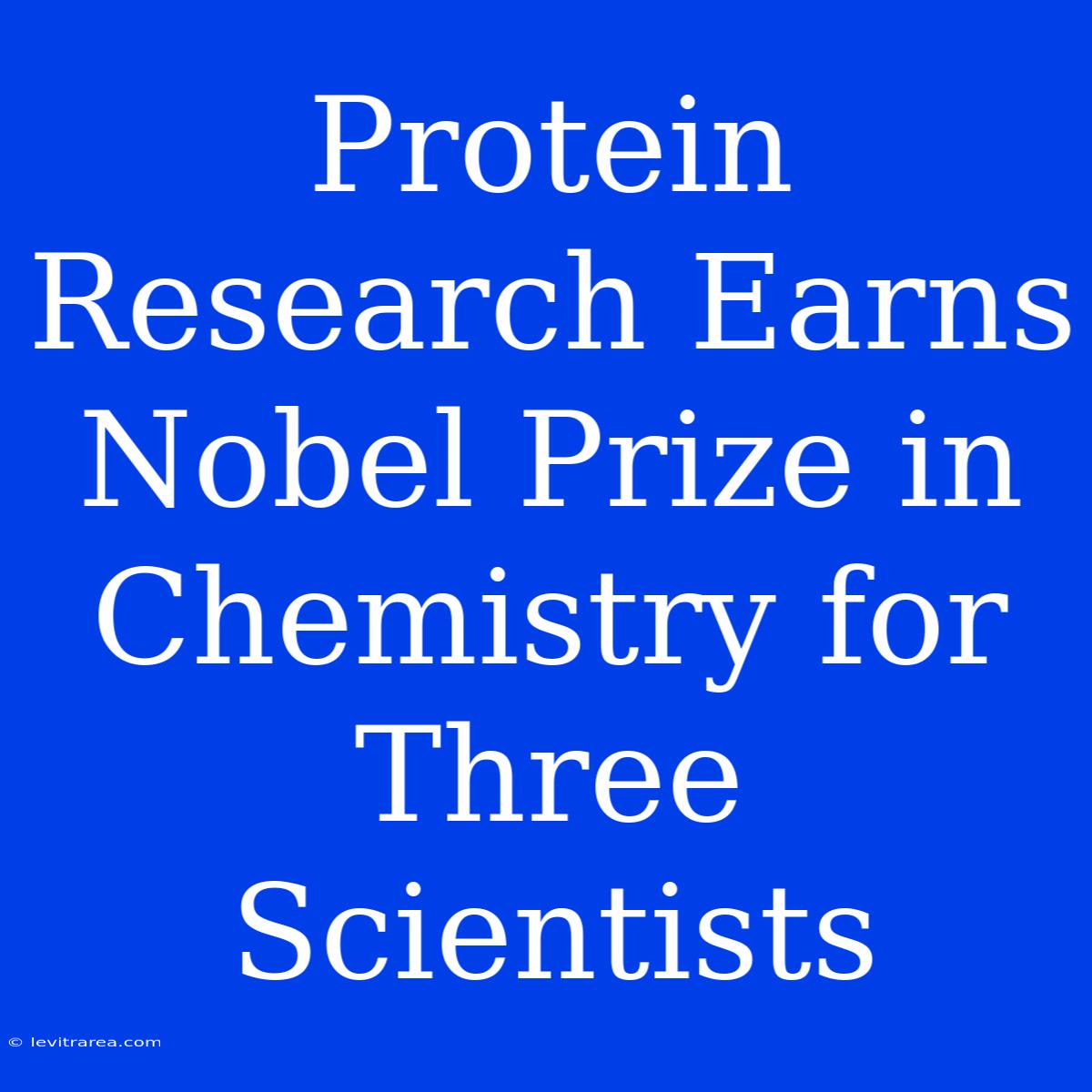 Protein Research Earns Nobel Prize In Chemistry For Three Scientists 