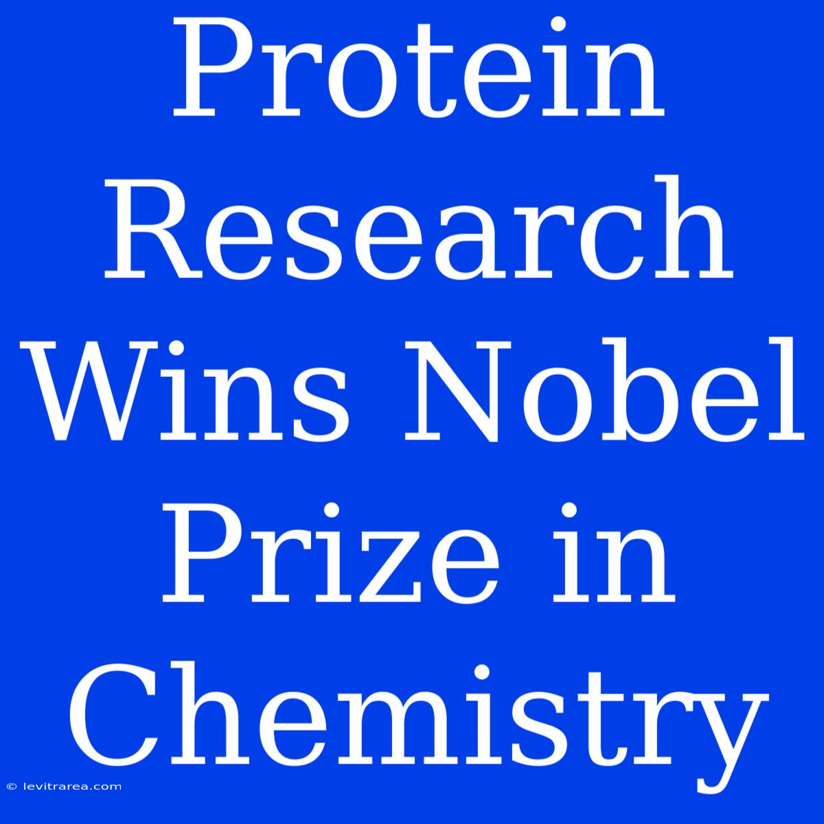 Protein Research Wins Nobel Prize In Chemistry 