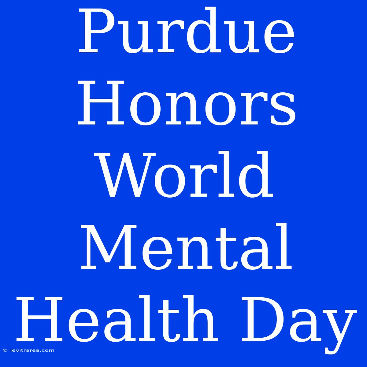 Purdue Honors World Mental Health Day