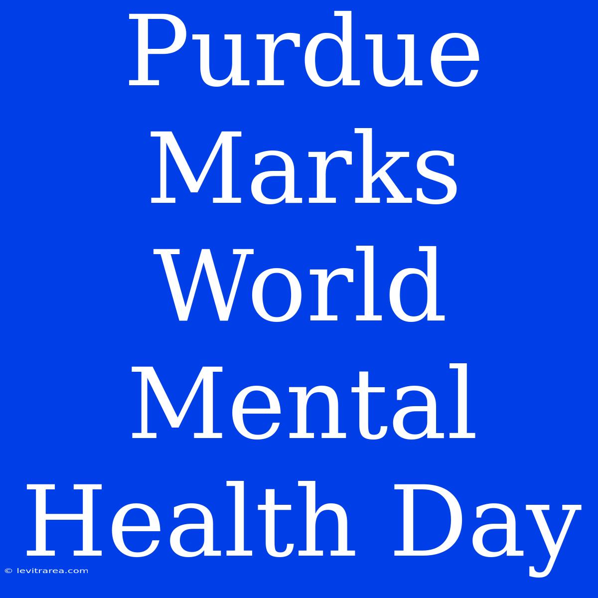 Purdue Marks World Mental Health Day 