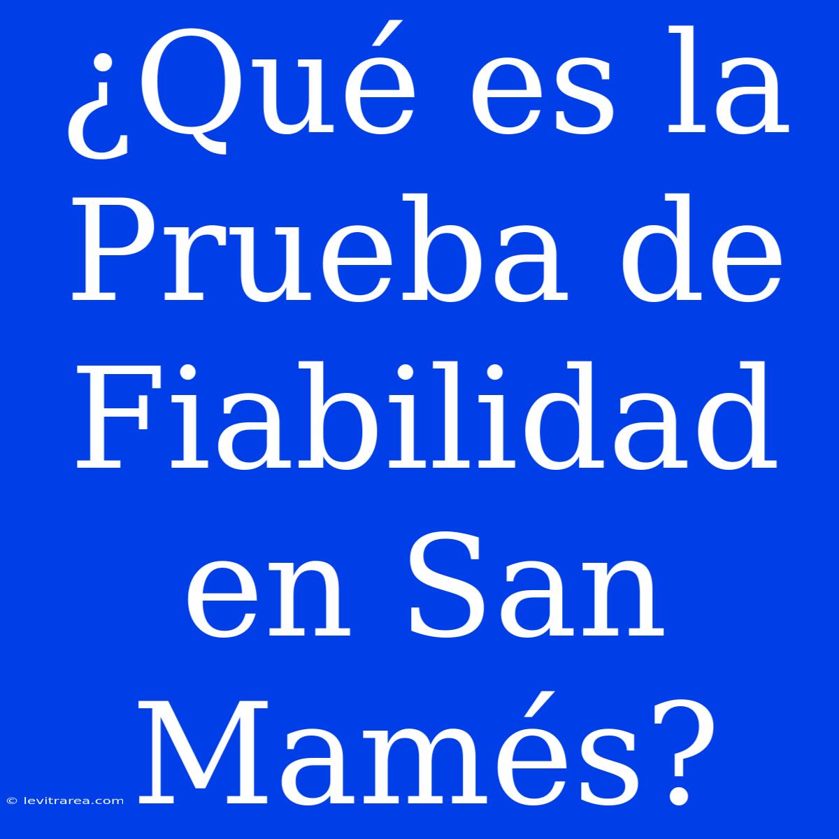 ¿Qué Es La Prueba De Fiabilidad En San Mamés?