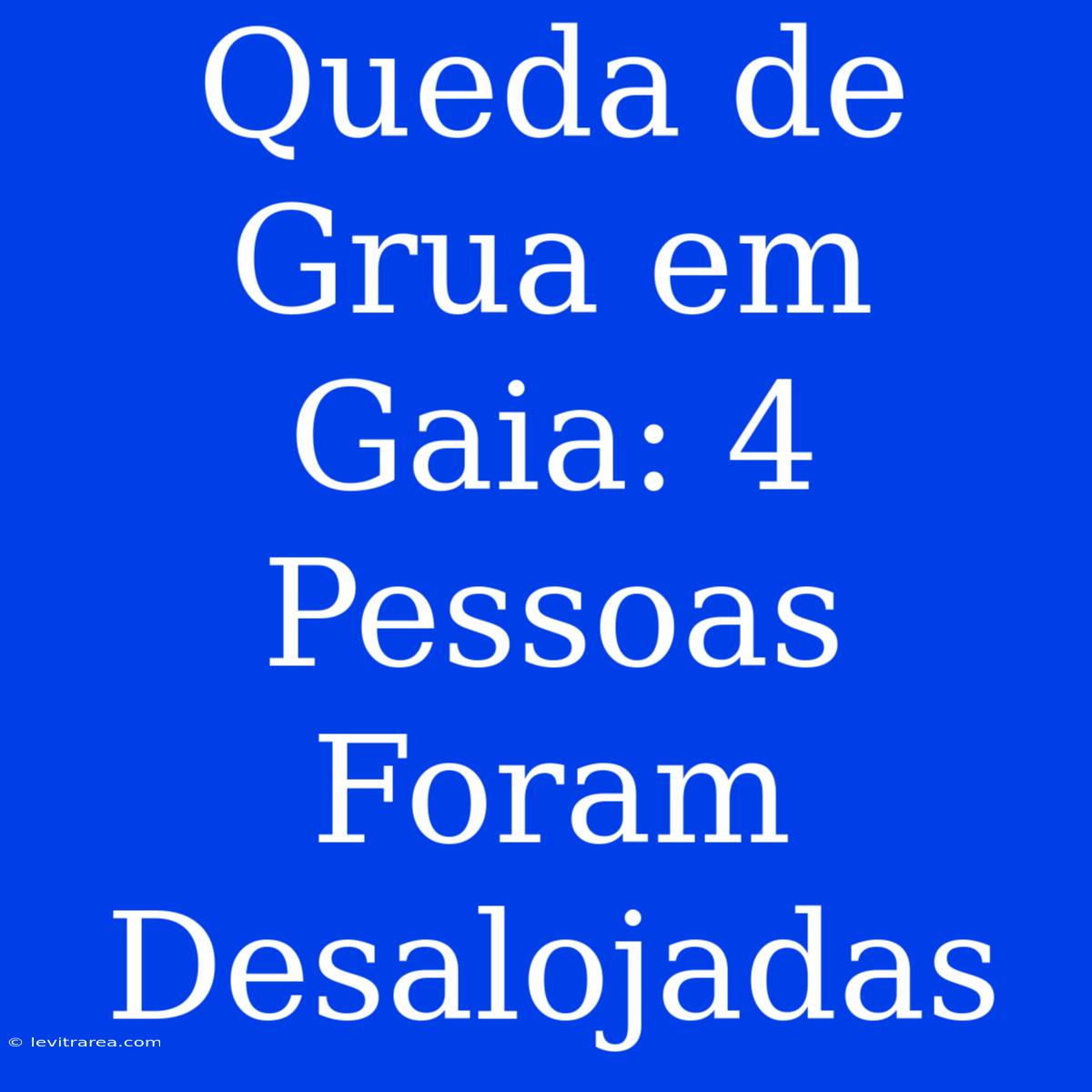 Queda De Grua Em Gaia: 4 Pessoas Foram Desalojadas