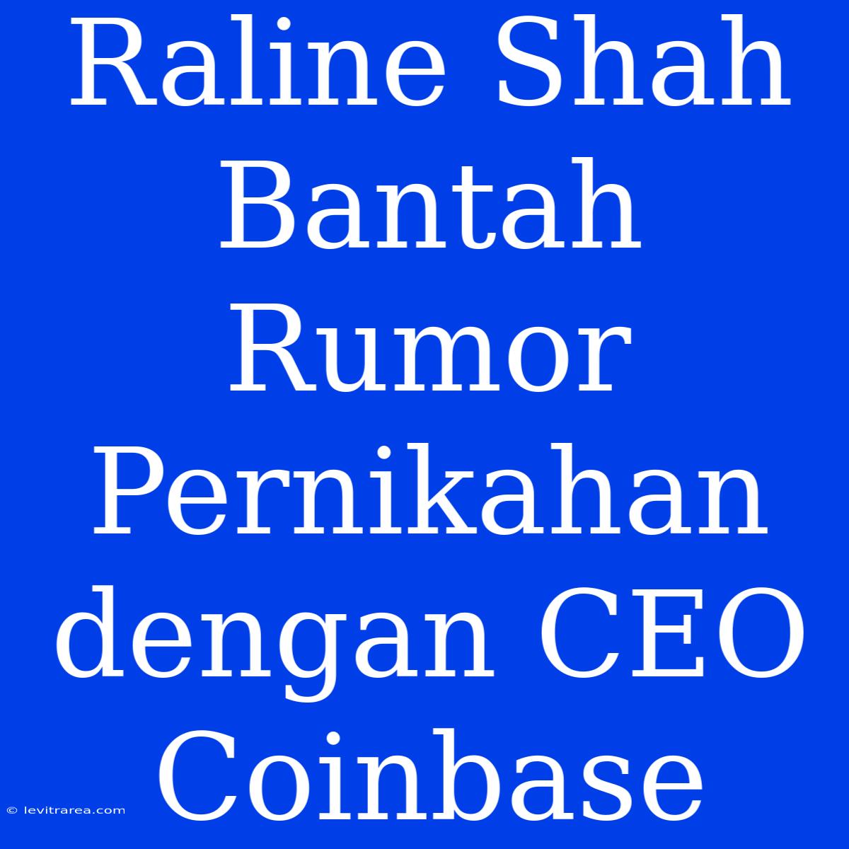 Raline Shah Bantah Rumor Pernikahan Dengan CEO Coinbase 