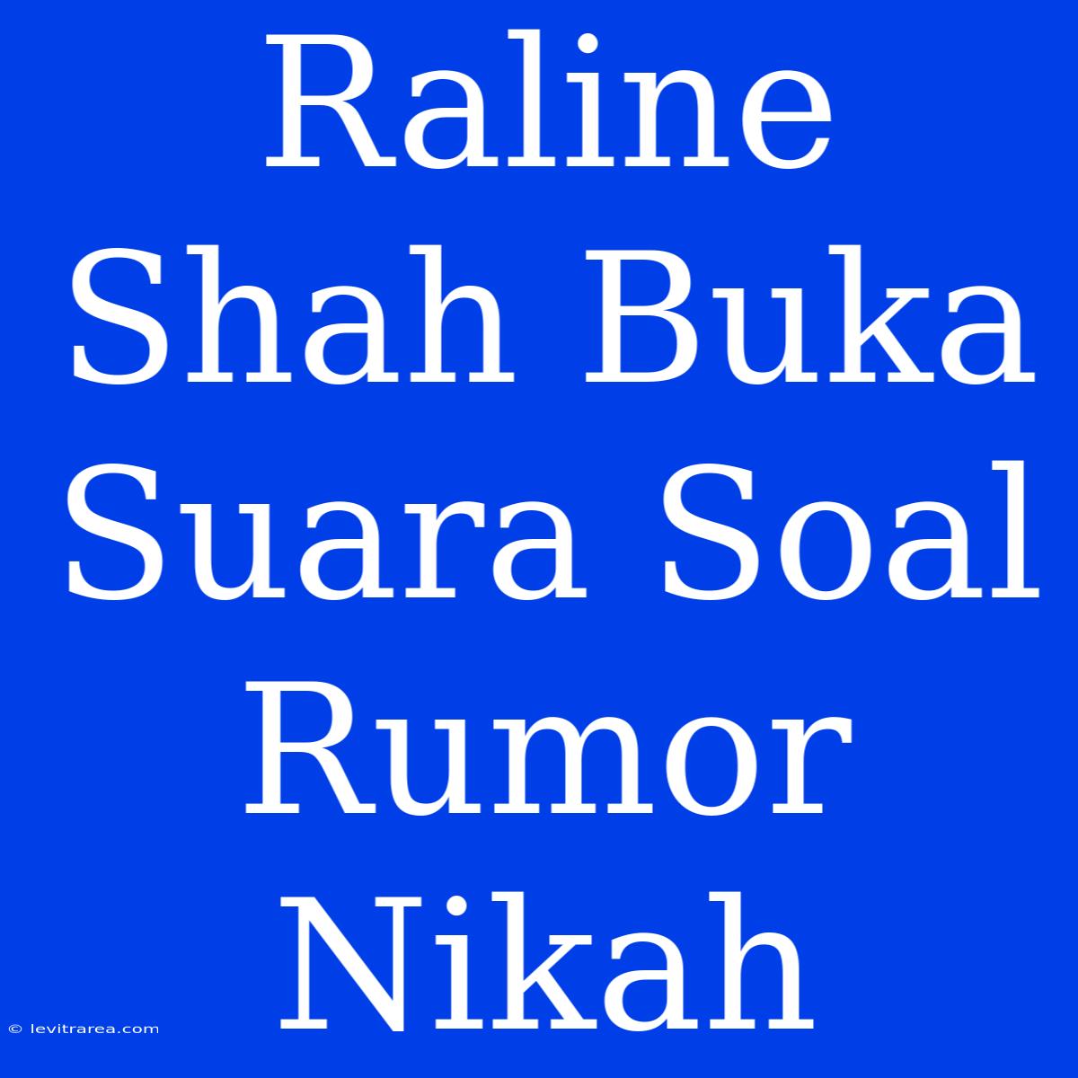 Raline Shah Buka Suara Soal Rumor Nikah