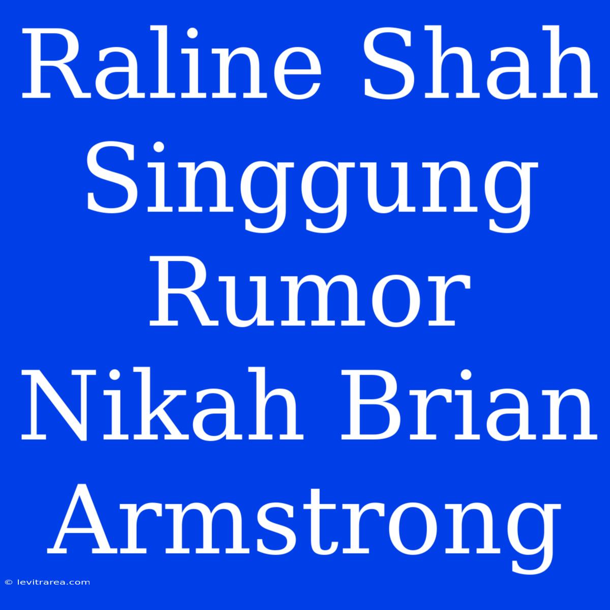 Raline Shah Singgung Rumor Nikah Brian Armstrong